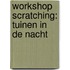 Workshop scratching: Tuinen in de nacht