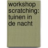 Workshop scratching: Tuinen in de nacht door Jacqueline Colley
