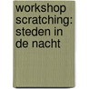 Workshop scratching: Steden in de nacht by Mohan Ballard
