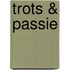 Trots & passie