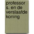 Professor S. en de verslaafde koning