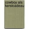 Cowboy als kerstcadeau door Maisey Yates