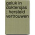 Geluk in doktersjas ; Hersteld vertrouwen