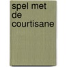 Spel met de courtisane by Nicola Cornick