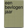 Een bevlogen jaar door Arjan Dwarshuis