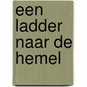 Een ladder naar de hemel door John Boyne