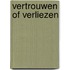 Vertrouwen of verliezen