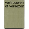 Vertrouwen of verliezen door Audrey Carlan