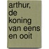 Arthur, de koning van eens en ooit