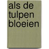 Als de tulpen bloeien by Susan Mallery