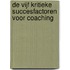 De vijf kritieke succesfactoren voor coaching