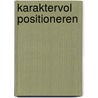 Karaktervol positioneren by Marc van Eck