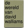 De wereld van David Walliams by David Walliams