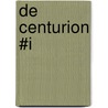 De Centurion #I door Owan Drake