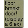 Floor breekt door! (display a 6 ex) door Marjon Hoffman