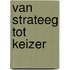 Van strateeg tot keizer