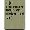 Mijn allereerste kleur- en stickerboek (vis) door Onbekend
