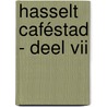 Hasselt Caféstad - deel VII door Jos Sterk