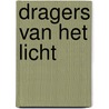 Dragers van het licht door Onbekend