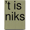 ’t Is niks door Sandra Kuipers