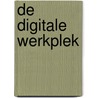 De digitale werkplek door André van Dam