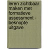 Leren zichtbaar maken met formatieve assessment - beknopte uitgave by Shirley Clarke