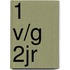 1 v/g 2jr