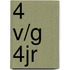 4 v/g 4jr