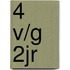 4 v/g 2jr