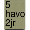 5 havo 2jr door Onbekend