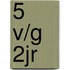 5 v/g 2jr