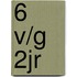 6 v/g 2jr