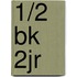 1/2 bk 2jr
