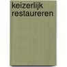 Keizerlijk restaureren by Wouter Van Elburg