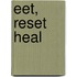 Eet, reset heal