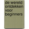 De wereld ontdekken voor beginners door Meredith Hamilton