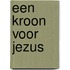 Een kroon voor Jezus