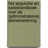 Het acquisitie en saleshandboek voor de (administratieve) dienstverlening by André Schraa