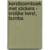Kerstboomboek met stickers - Vrolijke Kerst, Bumba door Onbekend