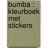 Bumba : kleurboek met stickers door Onbekend