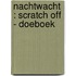 Nachtwacht : scratch off - doeboek