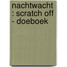 Nachtwacht : scratch off - doeboek door Onbekend