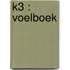 K3 : voelboek