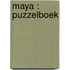 Maya : puzzelboek