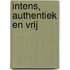Intens, authentiek en vrij