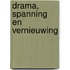 Drama, spanning en vernieuwing