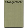 Elfwegentocht door F. Bosker