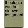 Theologie van het Nieuwe Testament door Rob van Houwelingen