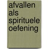 Afvallen als Spirituele Oefening door Sandra Derksen