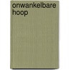 Onwankelbare hoop door Max Lucado